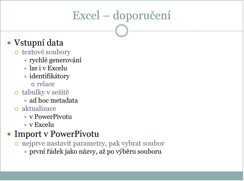 aktualizace v PowerPivotu v Excelu Import v PowerPivotu nejprve