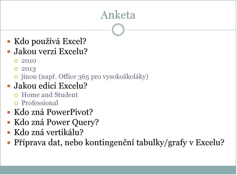 Office 365 pro vysokoškoláky) Jakou edici Excelu?