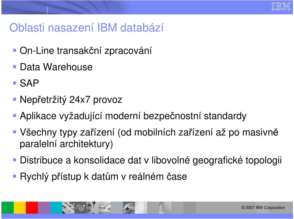 typy zařízení (od mobilních zařízení až po masivně paralelní architektury)