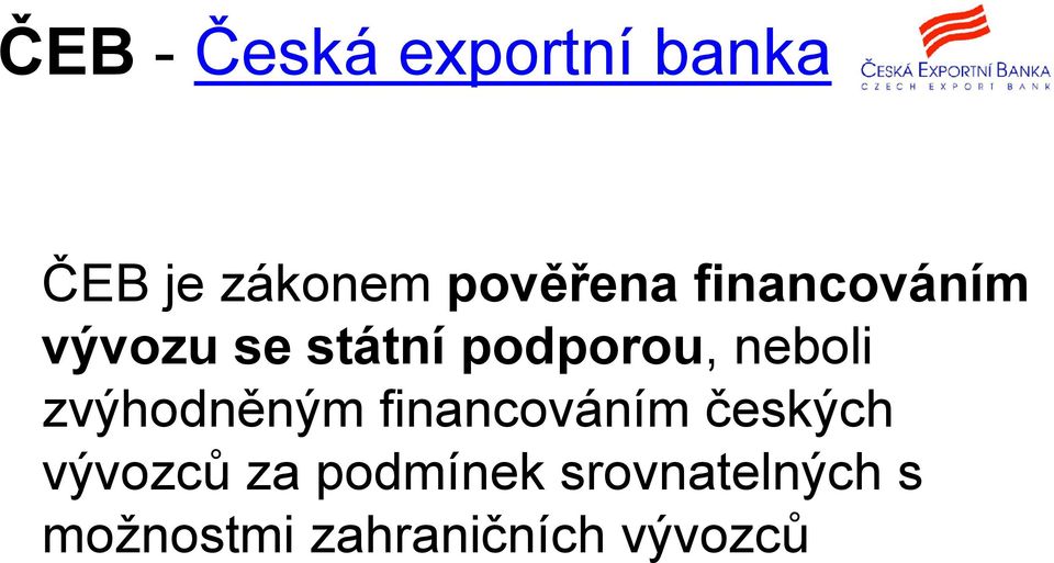 neboli zvýhodněným financováním českých vývozců