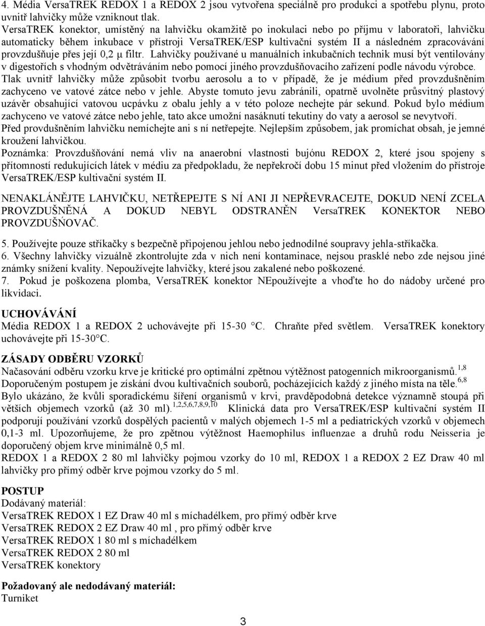 provzdušňuje přes její 0,2 μ filtr.