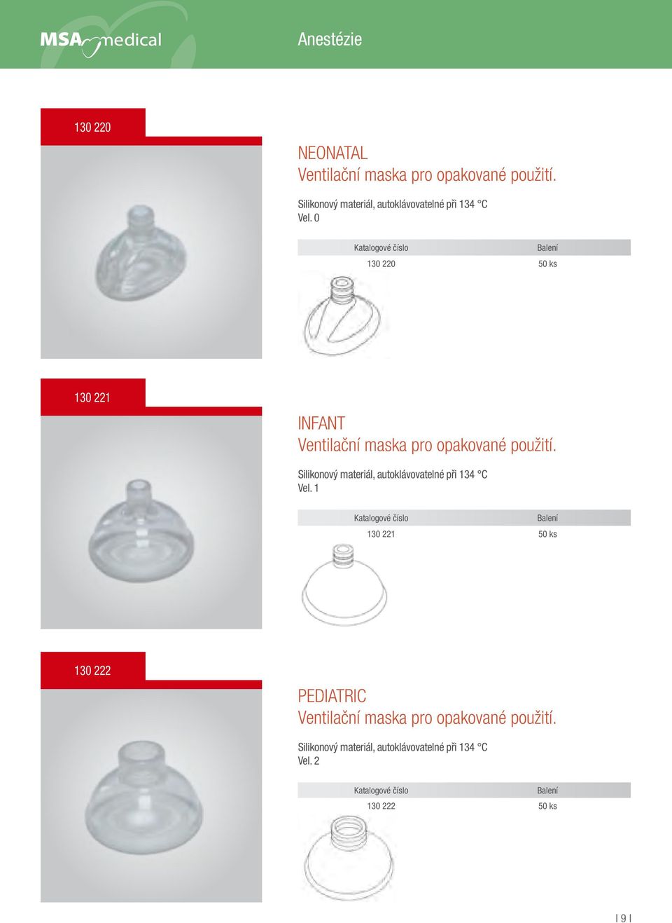 0 130 220 50 ks 130 221 Infant Ventilační maska pro opakované použití.