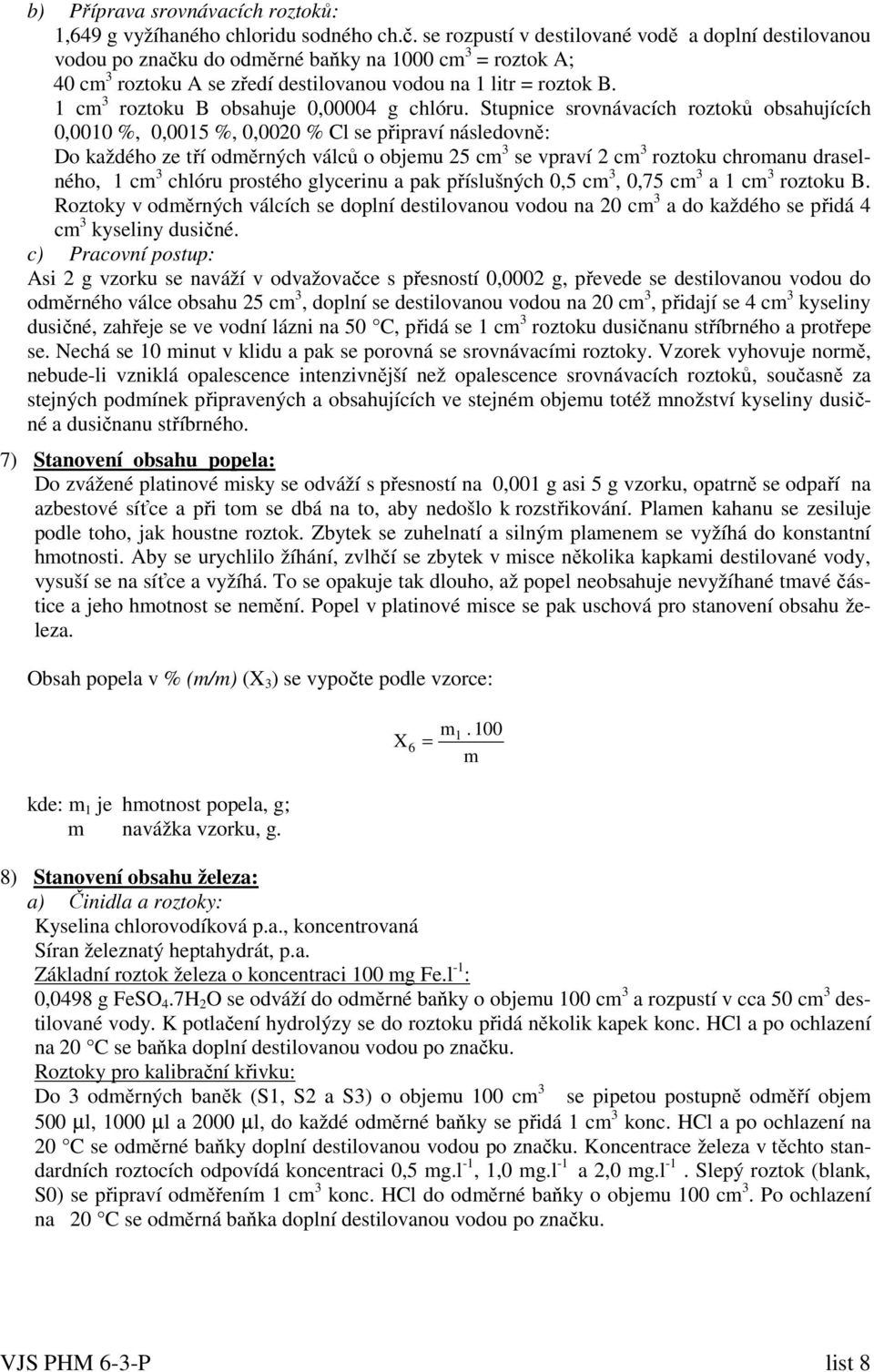 1 c 3 roztoku B obsahuje 0,00004 g chlóru.