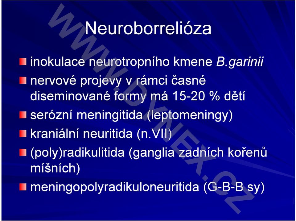 dětí serózní meningitida itid (leptomeningy) kraniální neuritida tda (n.