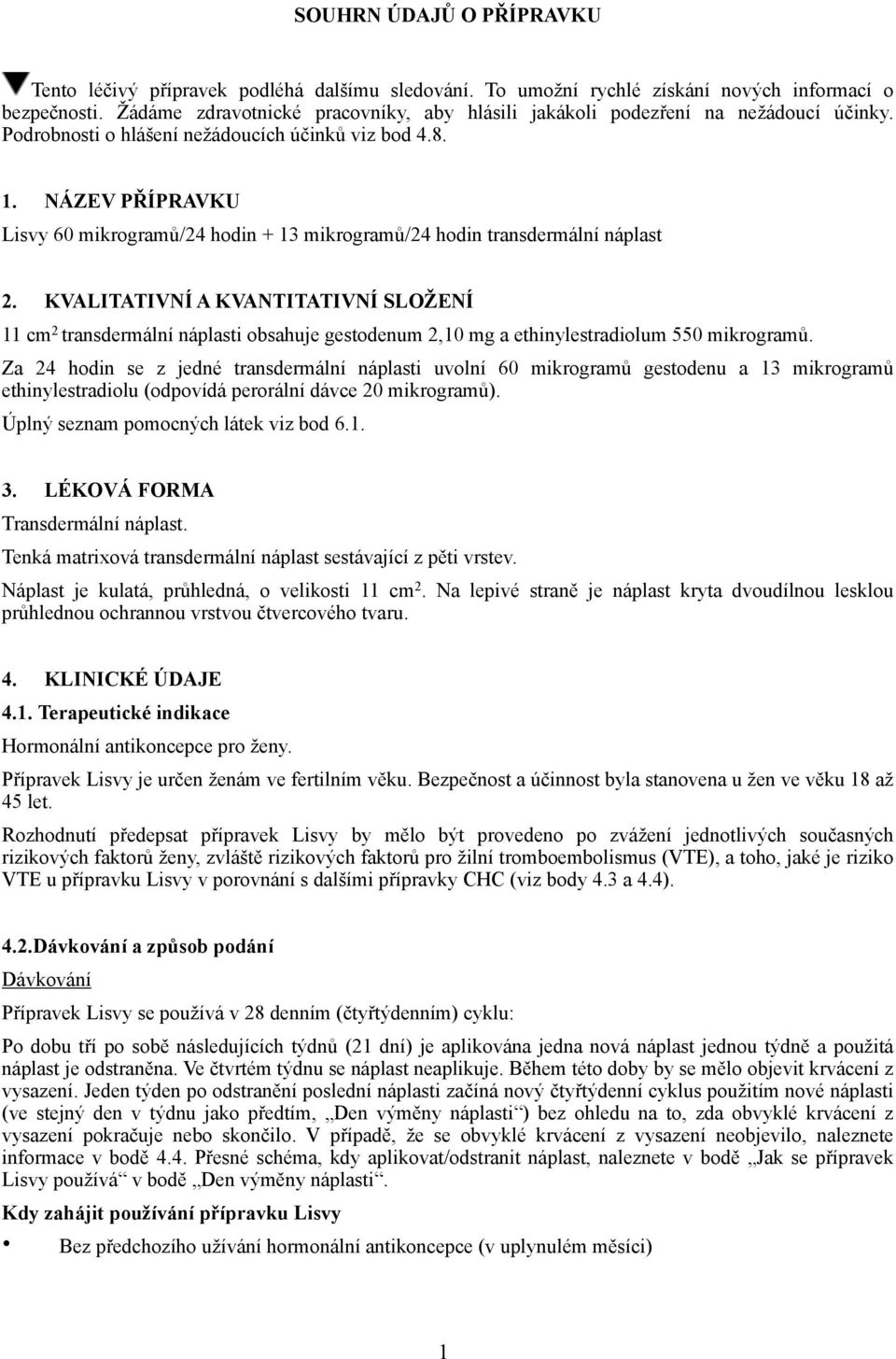 NÁZEV PŘÍPRAVKU Lisvy 60 mikrogramů/24 hodin + 13 mikrogramů/24 hodin transdermální náplast 2.