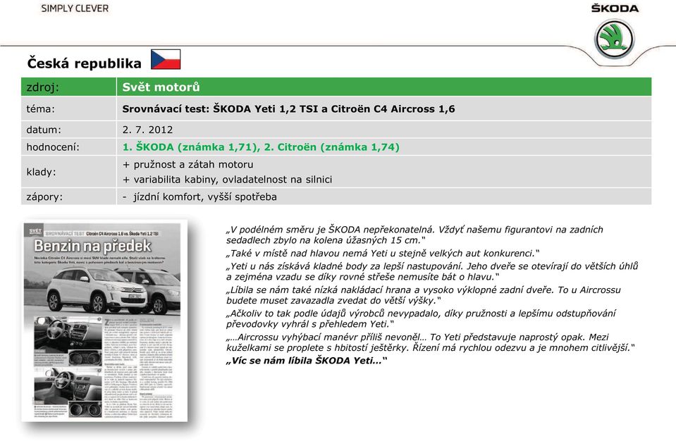 Citroën (známka 1,74) + pružnost a zátah motoru + variabilita kabiny,