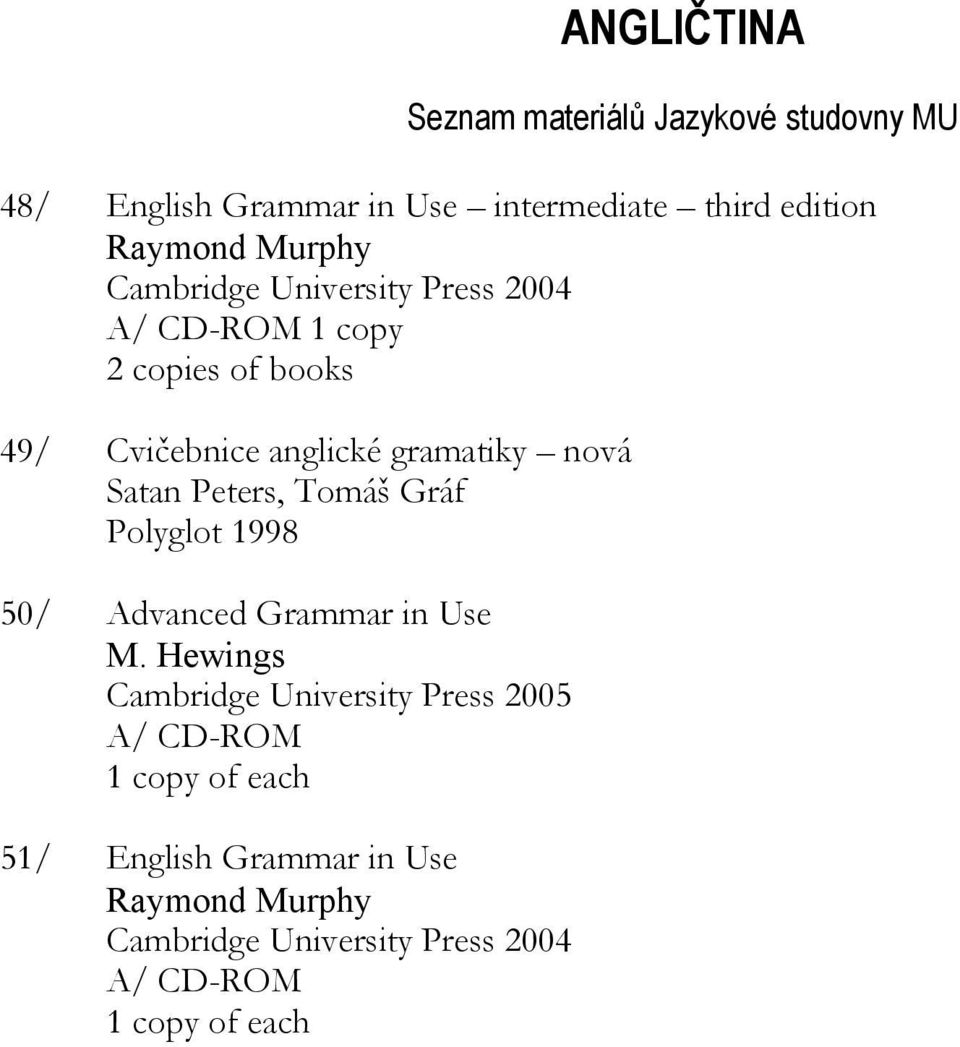 Polyglot 1998 50/ Advanced Grammar in Use M.