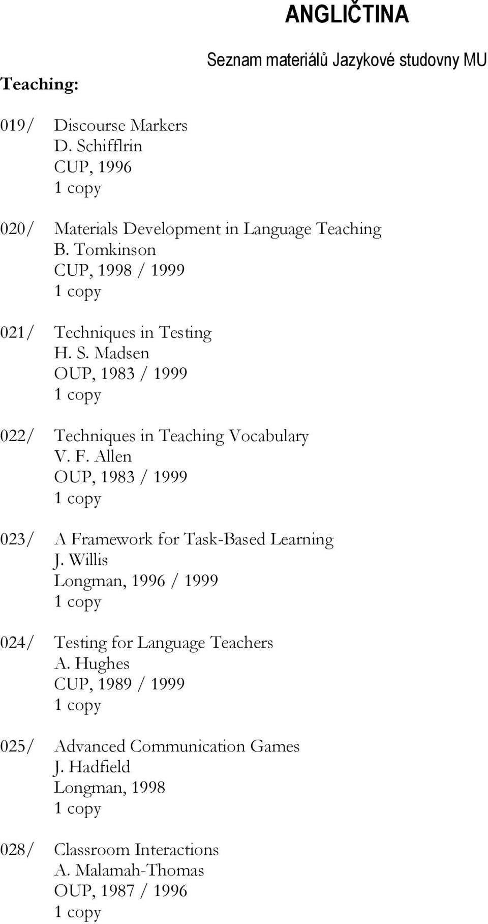 ANGLIČTINA. Seznam materiálů Jazykové studovny MU - PDF Stažení zdarma