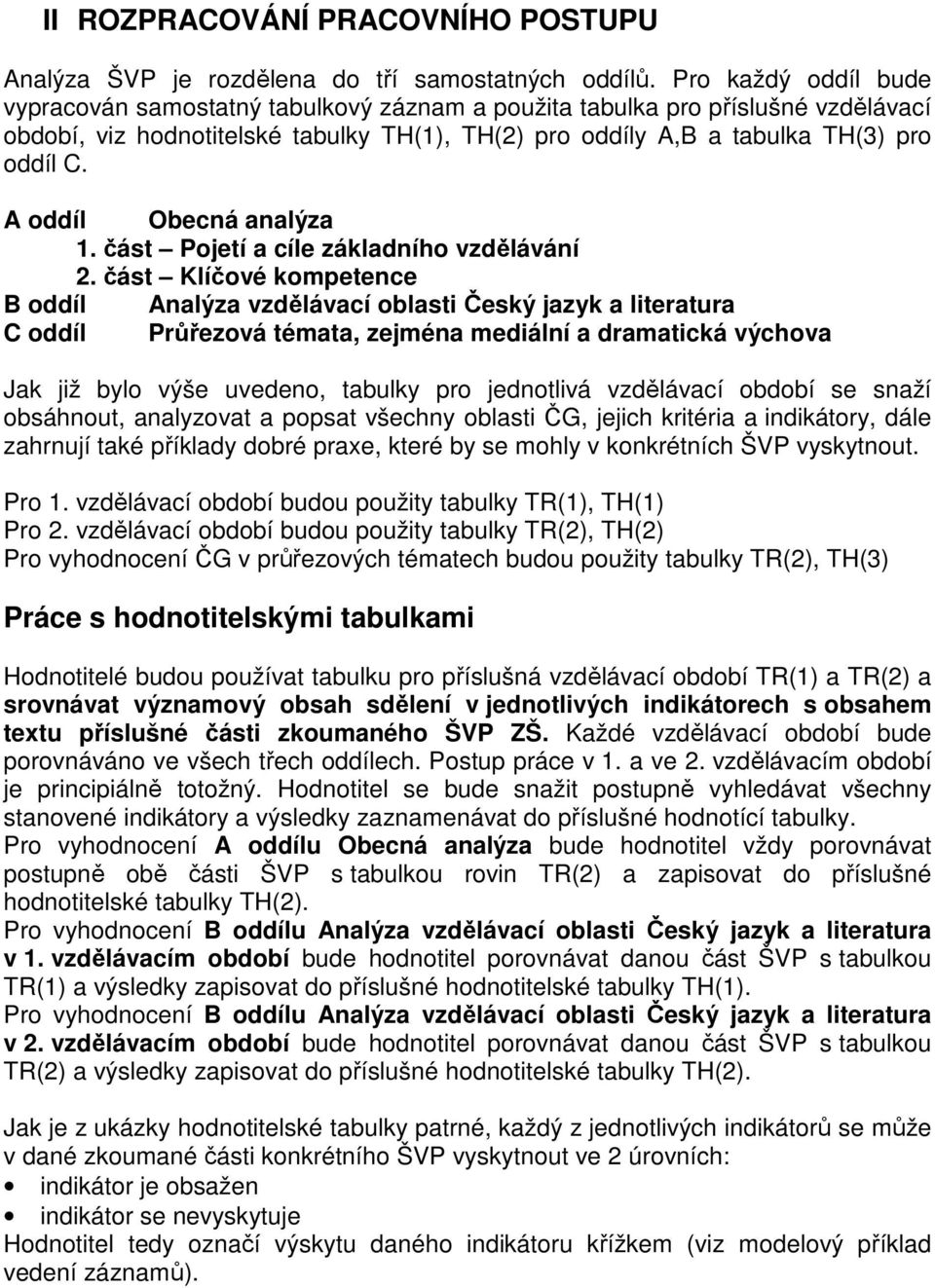 A oddíl Obecná analýza 1. část Pojetí a cíle základního vzdělávání 2.