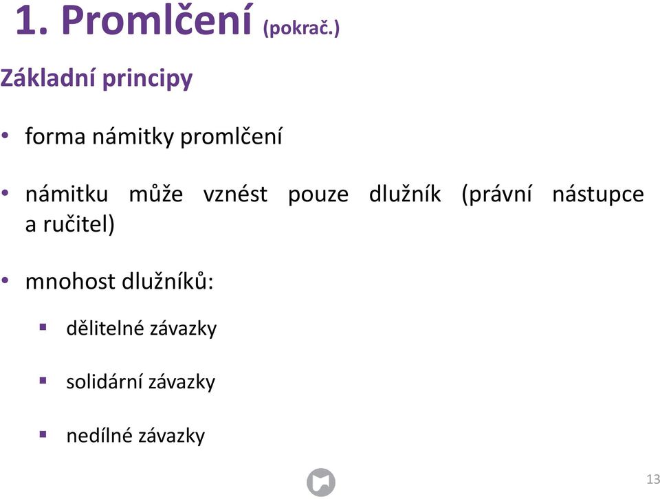 námitku může vznést pouze dlužník (právní