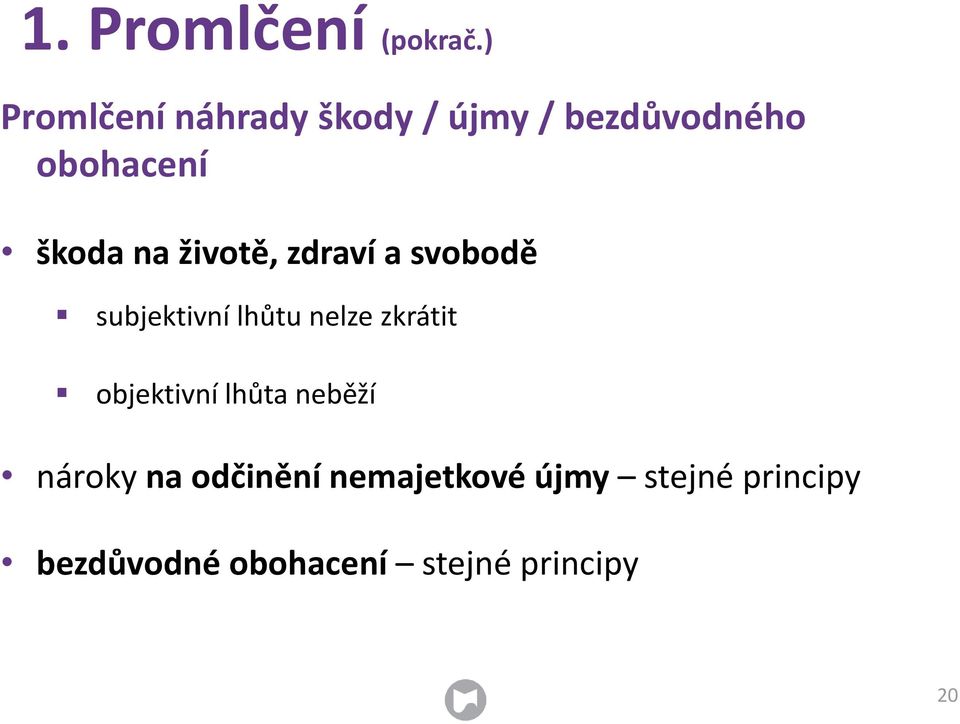 na životě, zdraví a svobodě subjektivní lhůtu nelze zkrátit