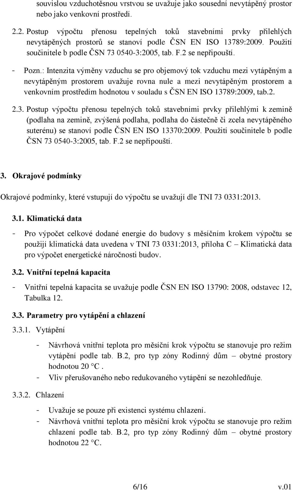 2 se nepřipouští. - Pozn.