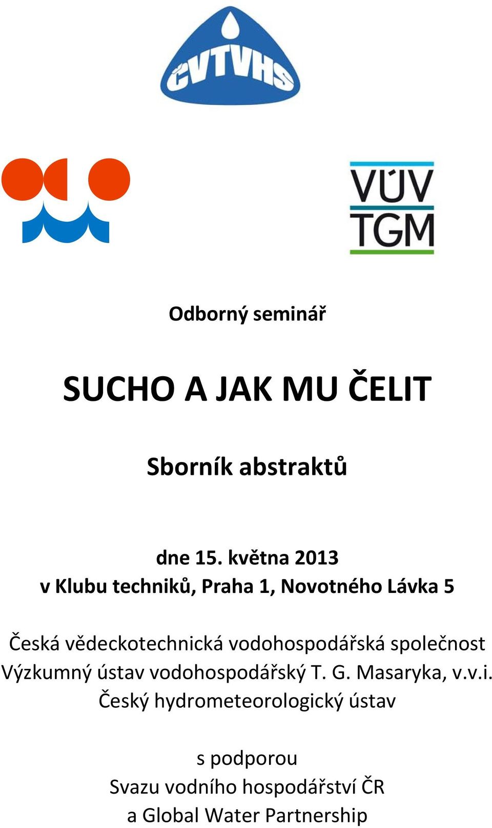 vodohospodářská společnost Výzkumný ústav vodohospodářský T. G. Masaryka, v.v.i.