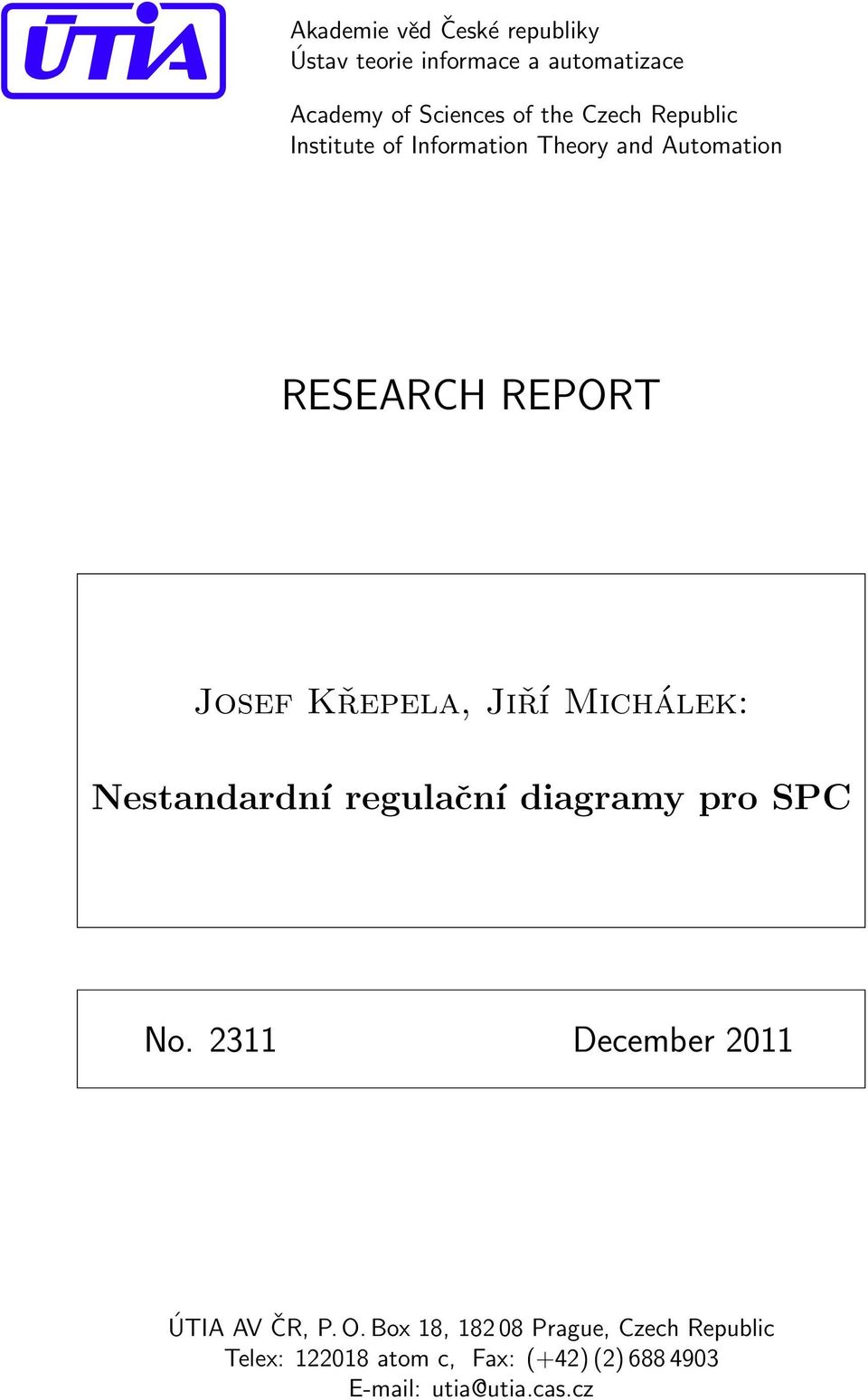 Jiří Michálek: Nestandardní regulační diagramy pro SPC No. 311 December 011 ÚTI V ČR, P. O.