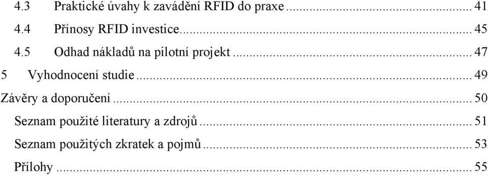 .. 47 5 Vyhodnocení studie... 49 Závěry a doporučení.