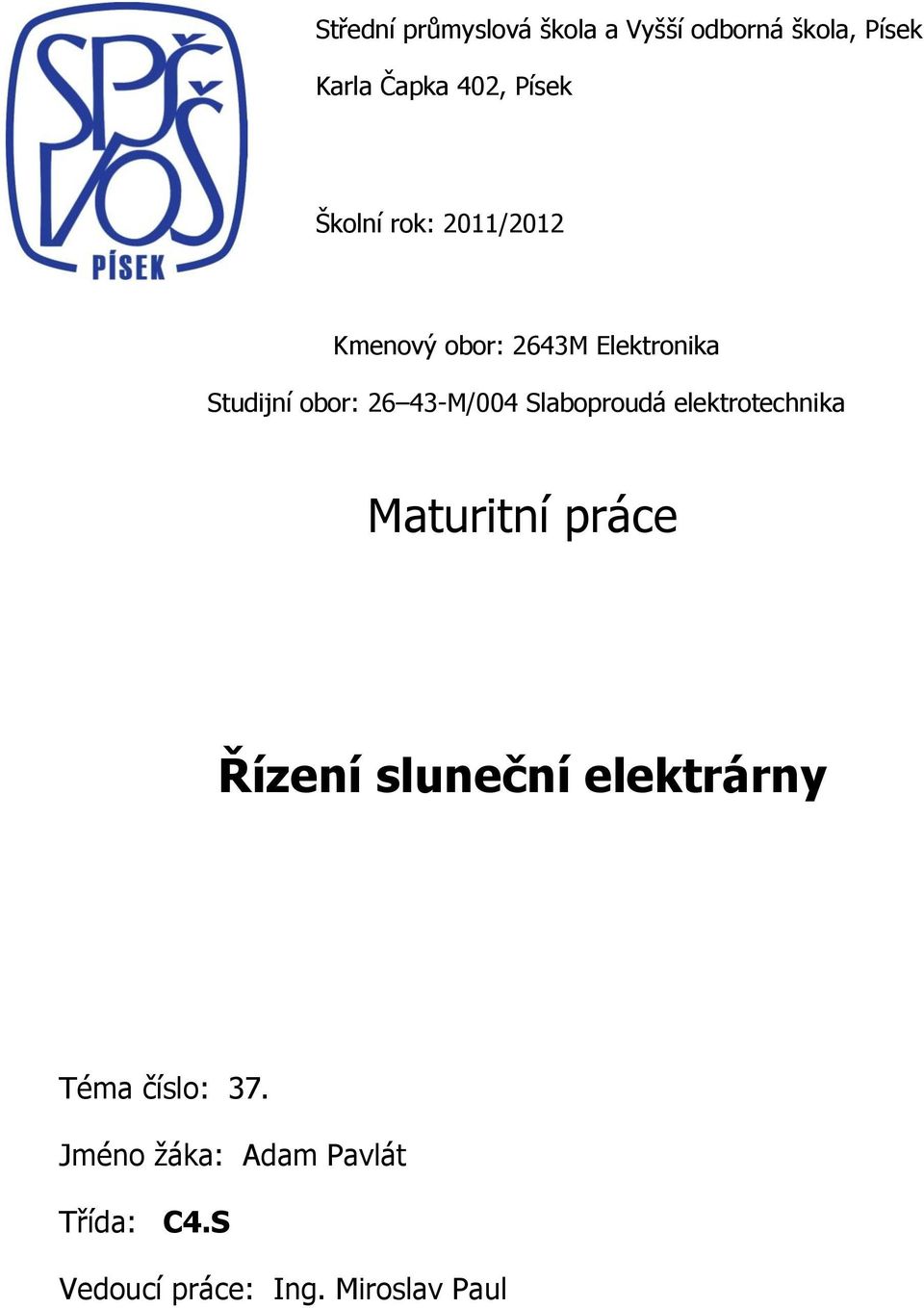 43-M/004 Slaboproudá elektrotechnika Maturitní práce Řízení sluneční