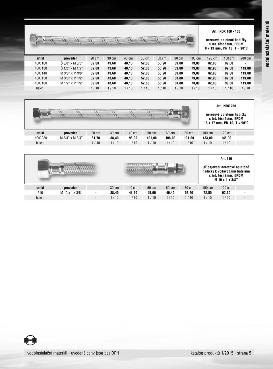 INOX 100-160 nerezové opletené hadičky s int.