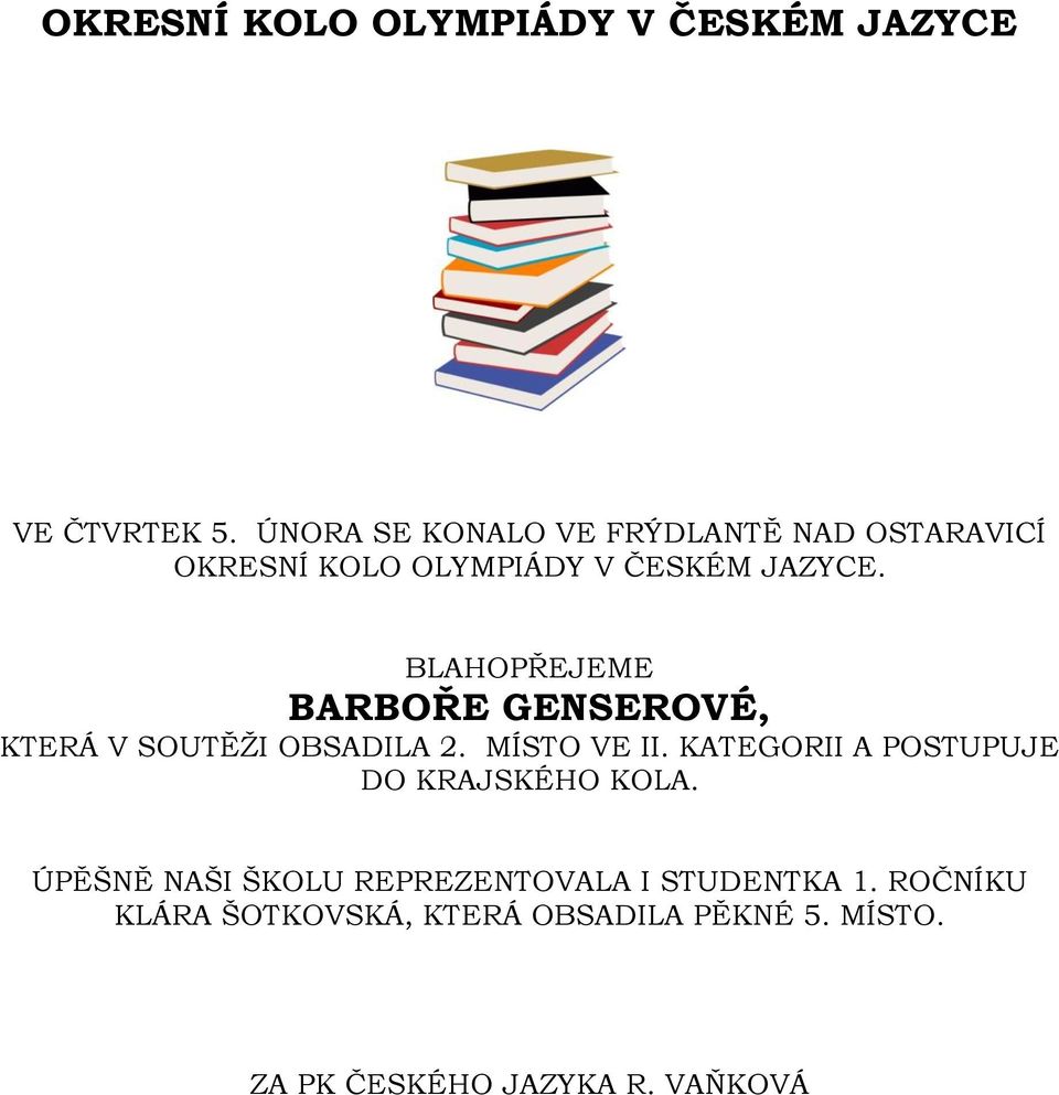 BLAHOPŘEJEME BARBOŘE GENSEROVÉ, KTERÁ V SOUTĚŽI OBSADILA 2. MÍSTO VE II.