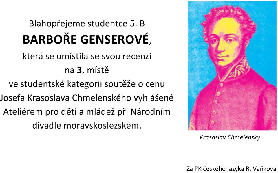 místě ve studentské kategorii soutěže o cenu Josefa Krasoslava