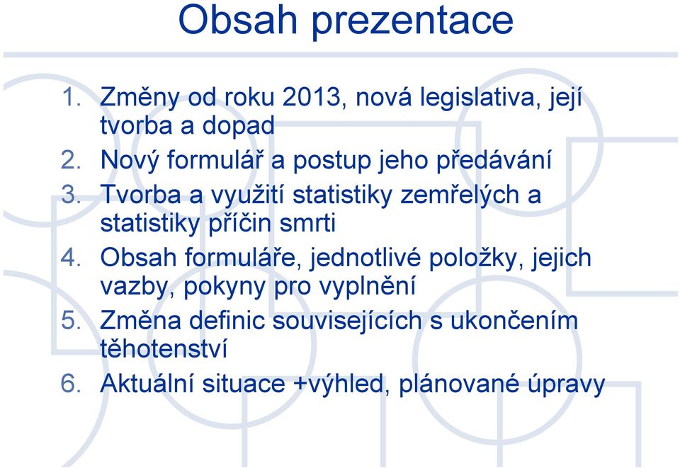 Tvorba a využití statistiky zemřelých a statistiky příčin smrti 4.