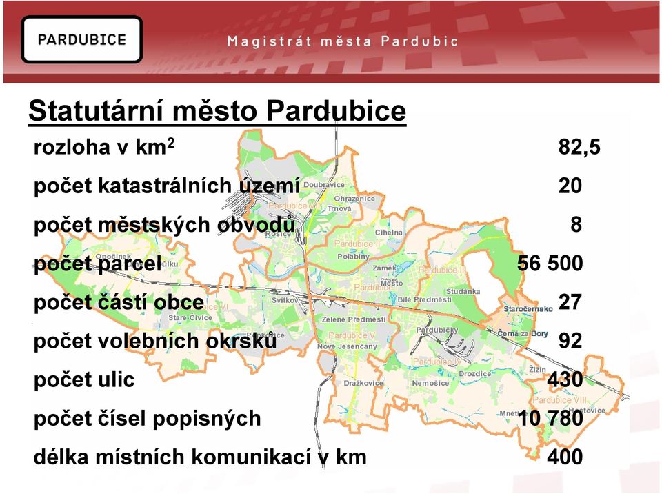 56 500 počet částí obce 27 počet volebních okrsků 92 počet