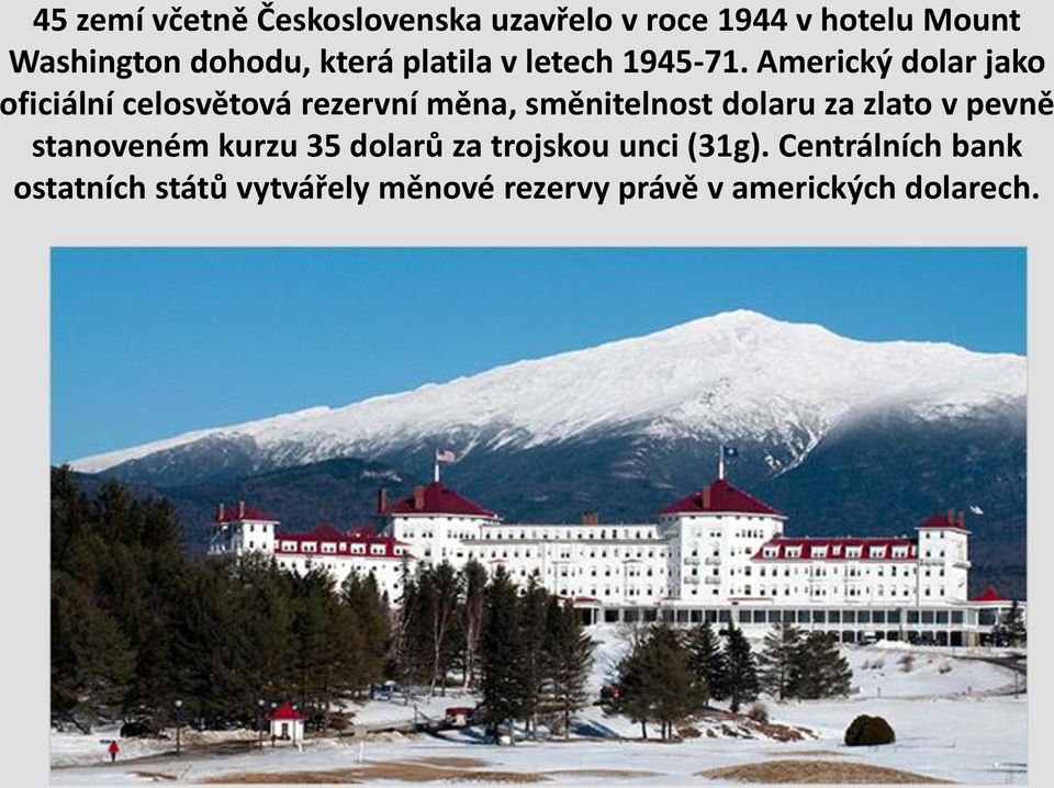 Americký dolar jako oficiální celosvětová rezervní měna, směnitelnost dolaru za zlato