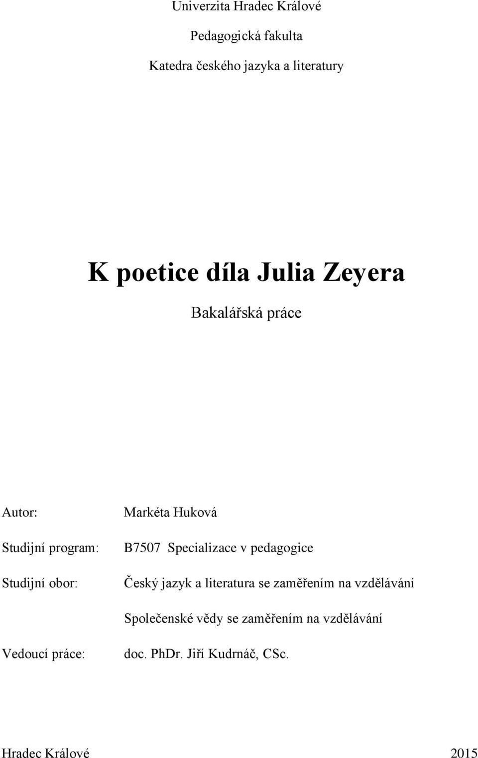 B7507 Specializace v pedagogice Český jazyk a literatura se zaměřením na vzdělávání