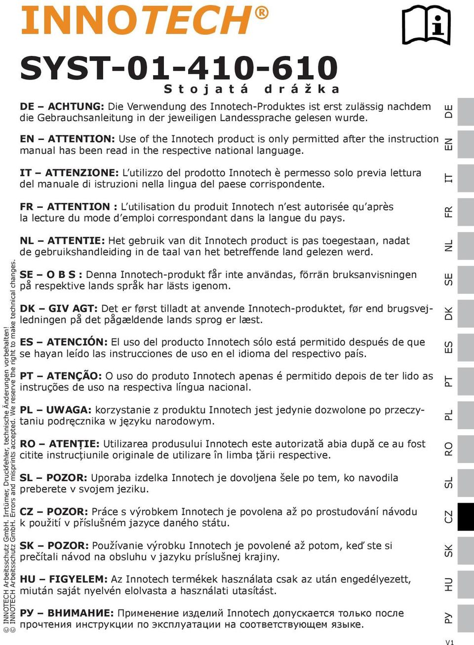 EN IT ATTENZIONE: L utilizzo del prodotto Innotech è permesso solo previa lettura del manuale di istruzioni nella lingua del paese corrispondente.