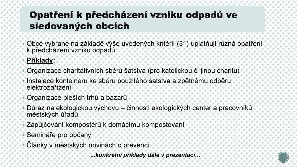 elektrozařízení Organizace bleších trhů a bazarů Důraz na ekologickou výchovu činnosti ekologických center a pracovníků městských