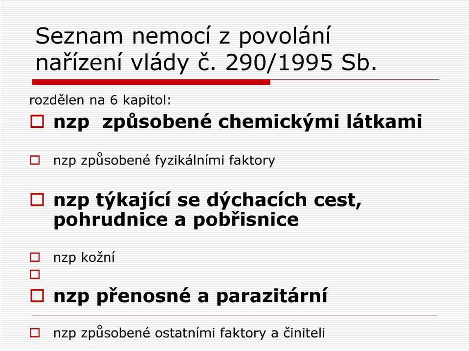 fyzikálními faktory nzp týkající se dýchacích cest, pohrudnice a