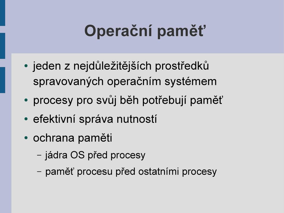 potřebují paměť efektivní správa nutností ochrana