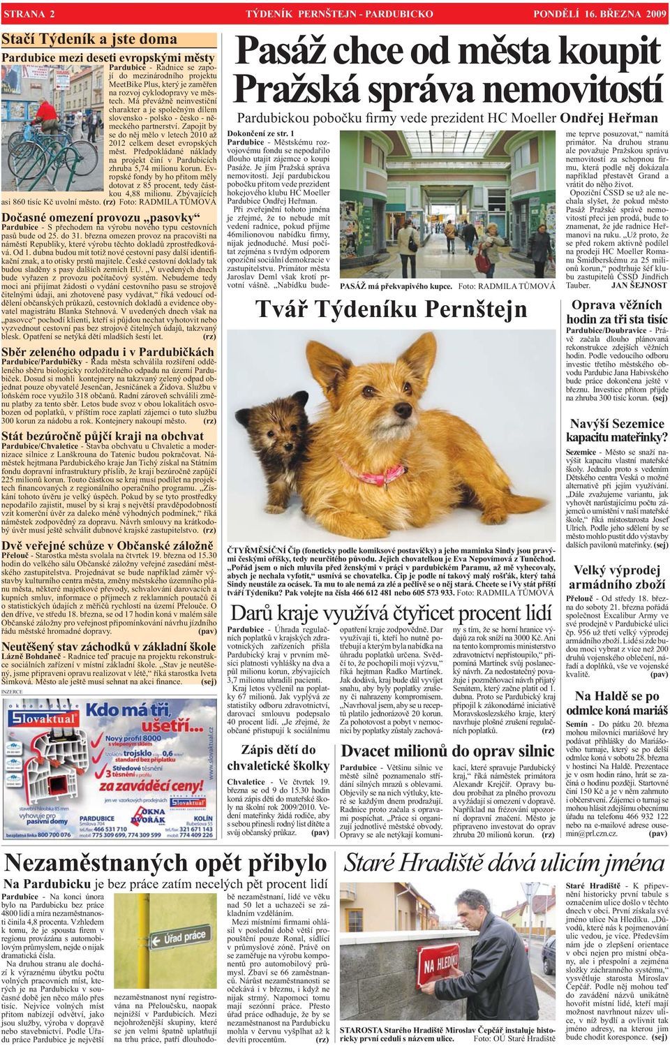Má převážně neinvestiční charakter a je společným dílem slovensko - polsko - česko - německého partnerství. Zapojit by se do něj mělo v letech 200 až 202 celkem deset evropských měst.