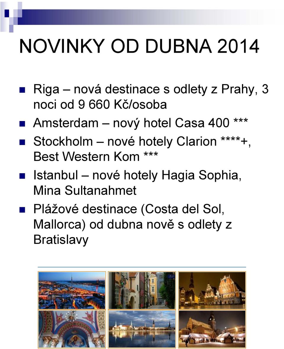 ****+, Best Western Kom *** Istanbul nové hotely Hagia Sophia, Mina