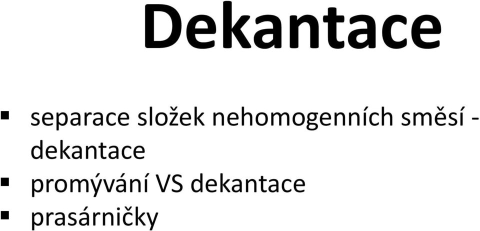 směsí - dekantace