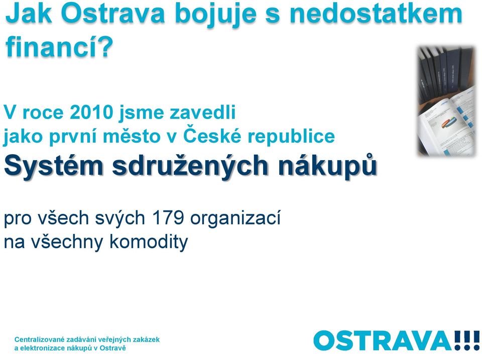 České republice Systém sdružených nákupů pro