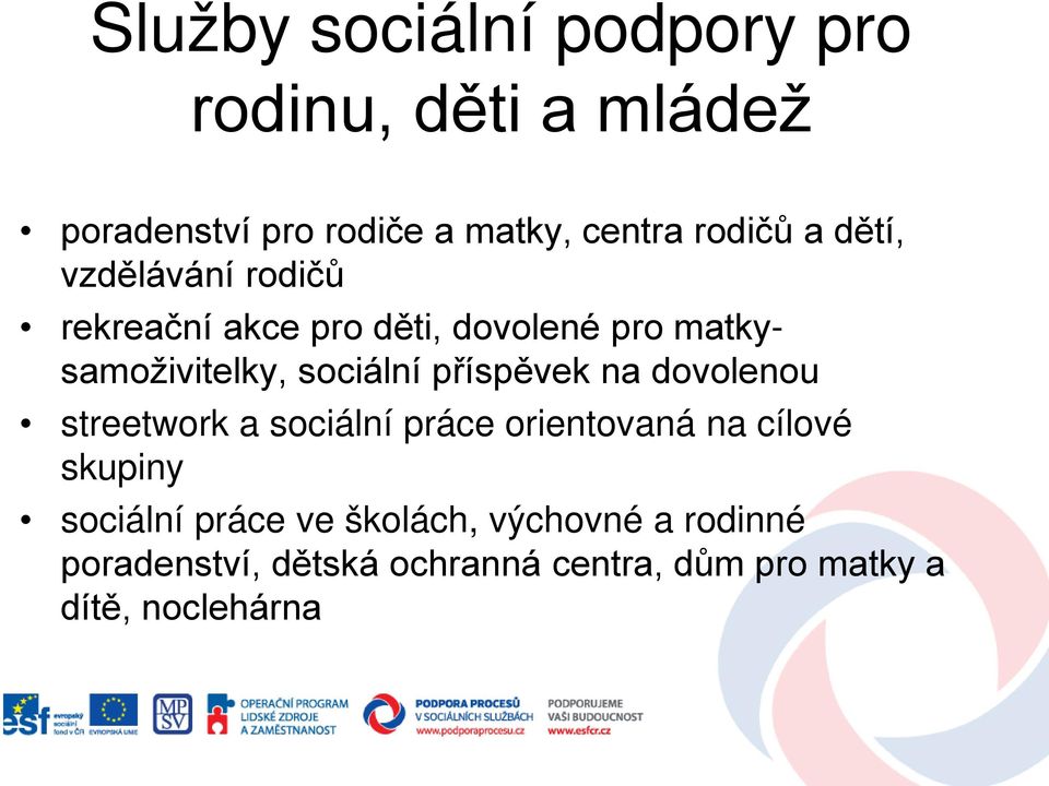 příspěvek na dovolenou streetwork a sociální práce orientovaná na cílové skupiny sociální práce