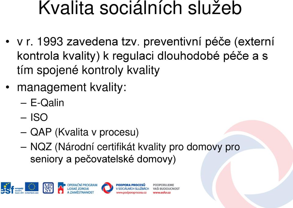 a s tím spojené kontroly kvality management kvality: E-Qalin ISO QAP