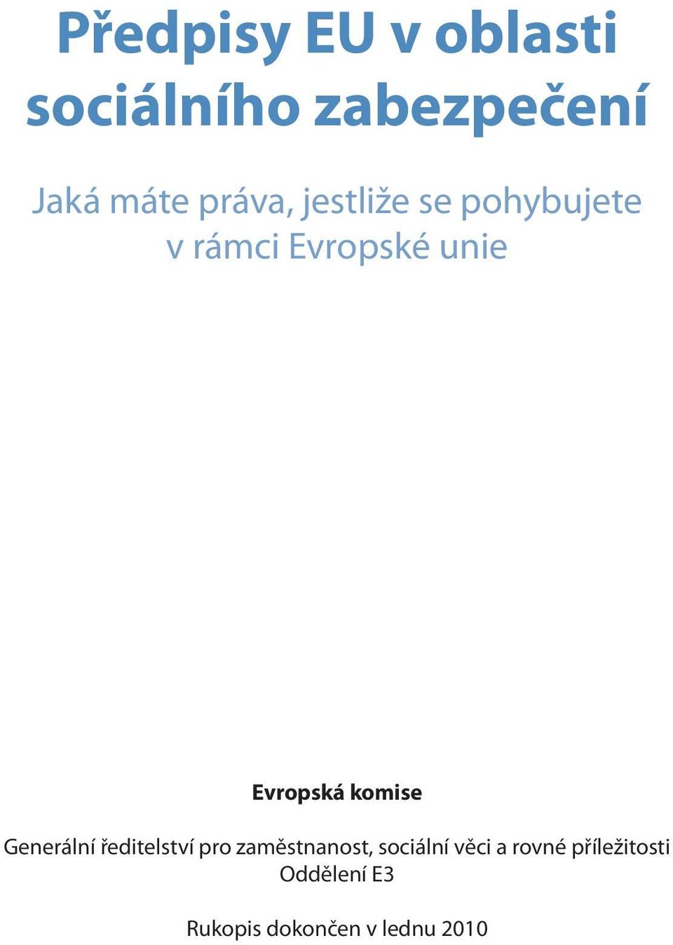 Evropská komise Generální ředitelství pro zaměstnanost,