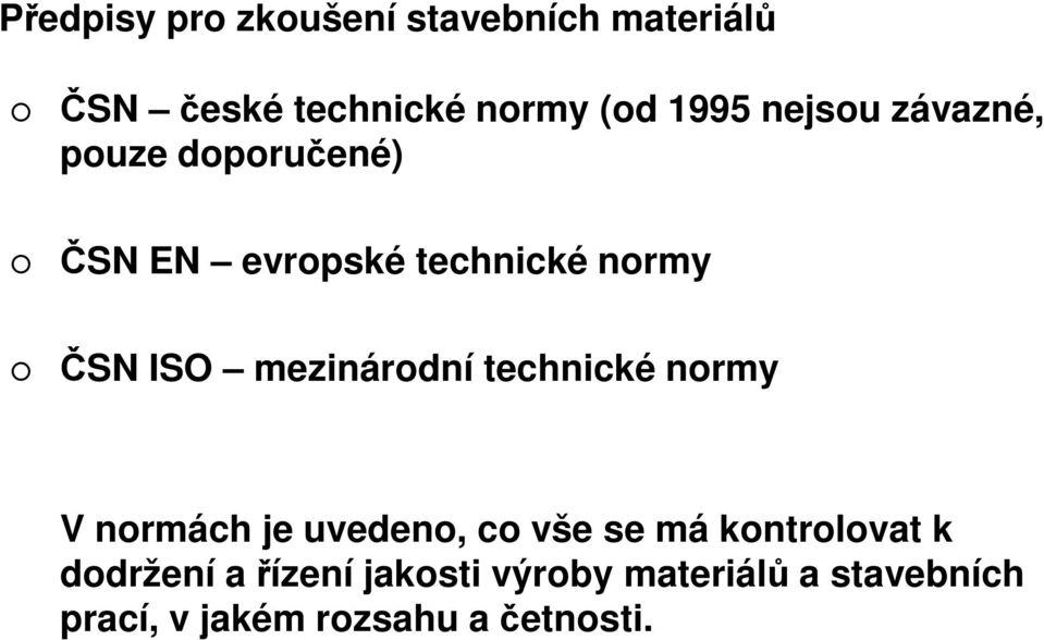 mezinárodní technické normy V normách je uvedeno, co vše se má kontrolovat k