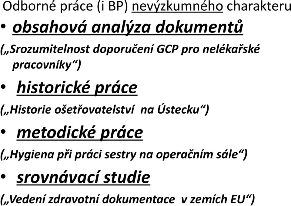 Historie ošetřovatelství na Ústecku ) metodické práce ( Hygiena při práci