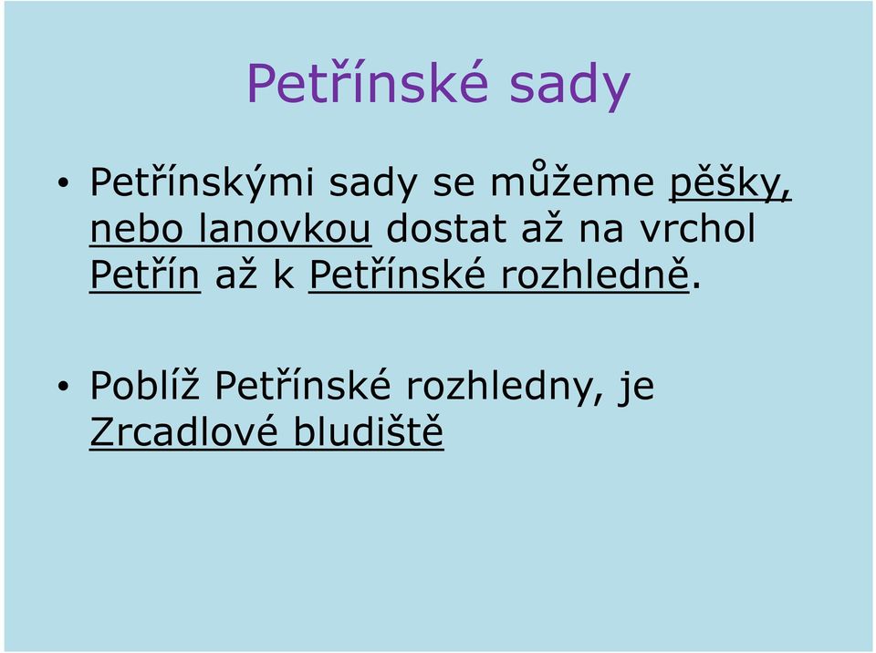 Petřín až k Petřínské rozhledně.