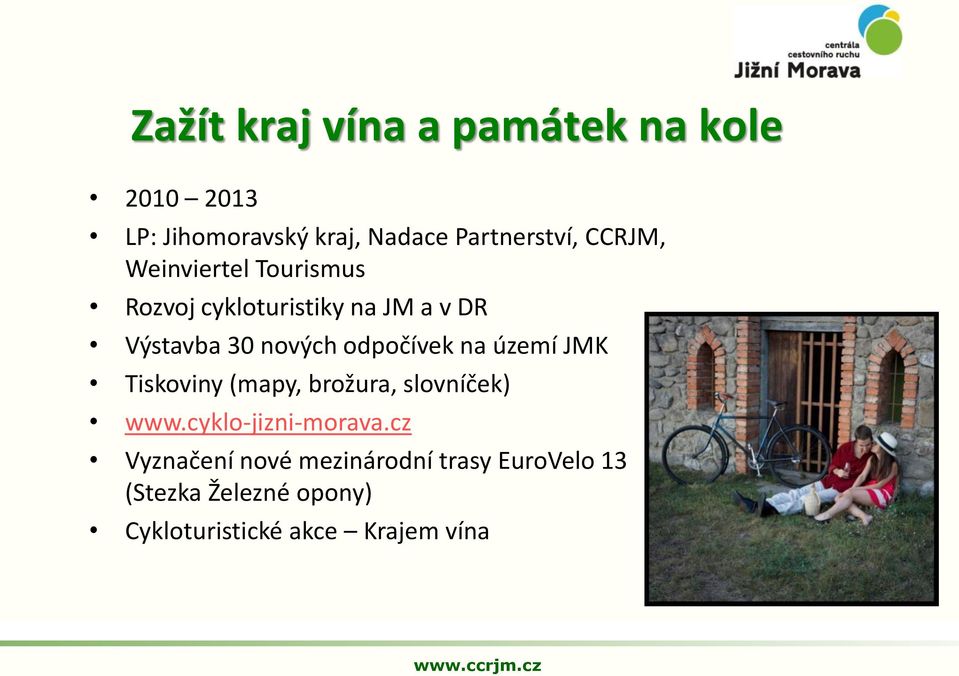 odpočívek na území JMK Tiskoviny (mapy, brožura, slovníček) www.cyklo-jizni-morava.