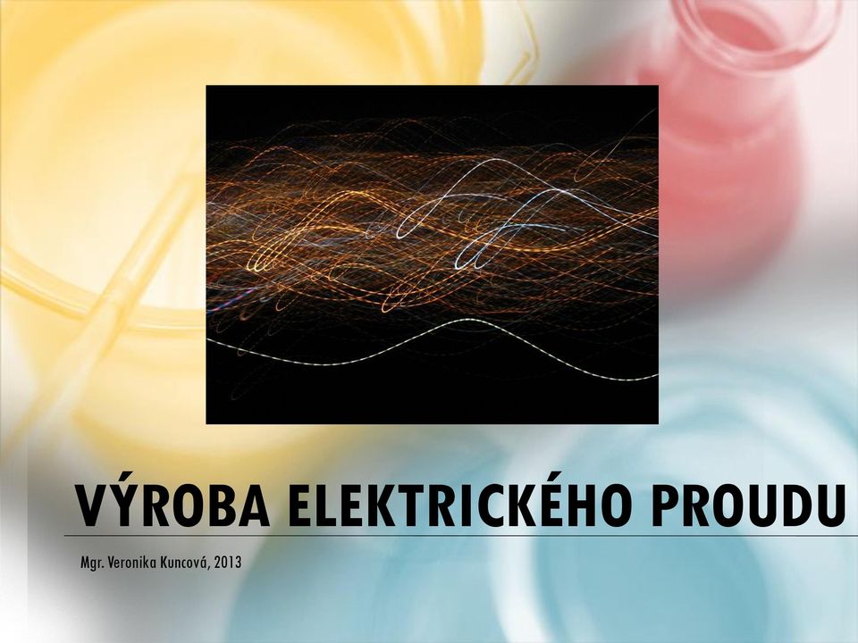 VÝROBA ELEKTRICKÉHO PROUDU - PDF Free Download