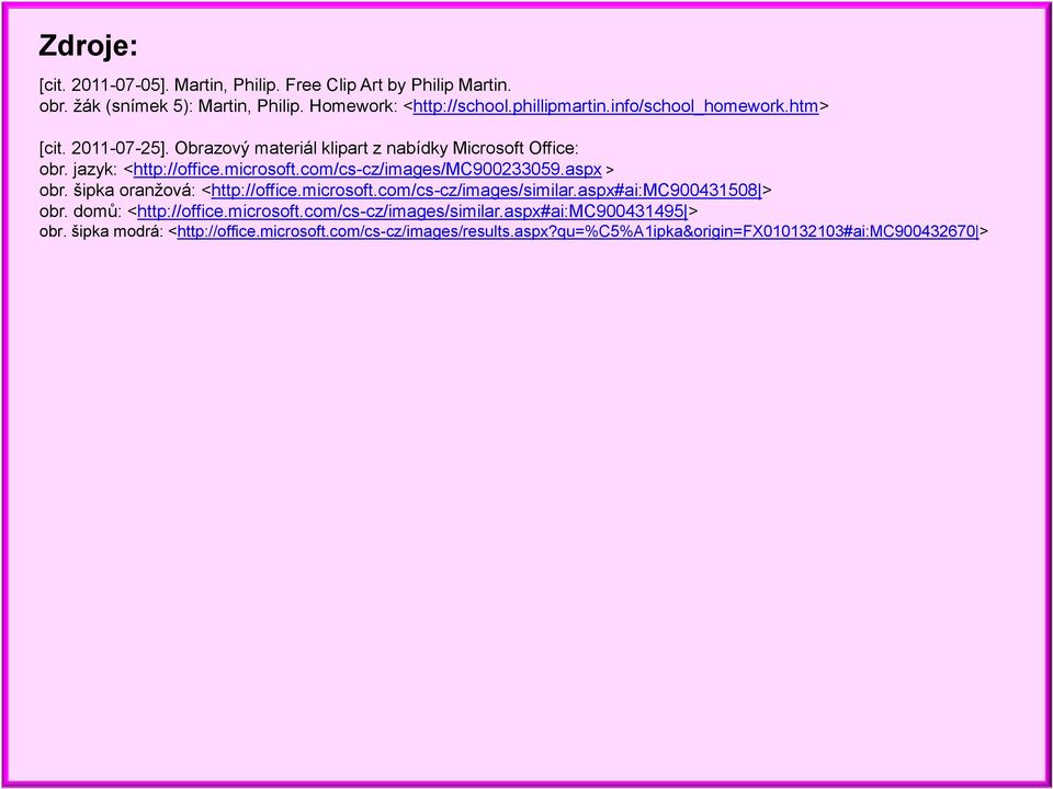 com/cs-cz/mages/mc900233059.aspx > obr. špka oranžová: <http://offce.mcrosoft.com/cs-cz/mages/smlar.aspx#a:mc900431508 > obr.