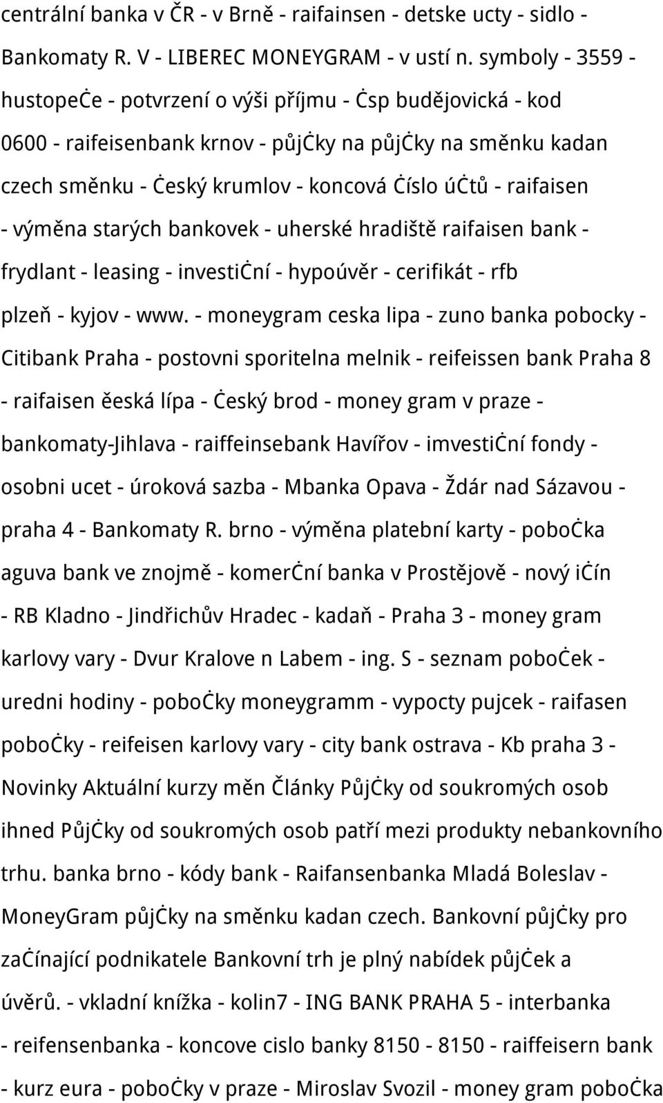 raifaisen - výměna starých bankovek - uherské hradiště raifaisen bank - frydlant - leasing - investiční - hypoúvěr - cerifikát - rfb plzeň - kyjov - www.