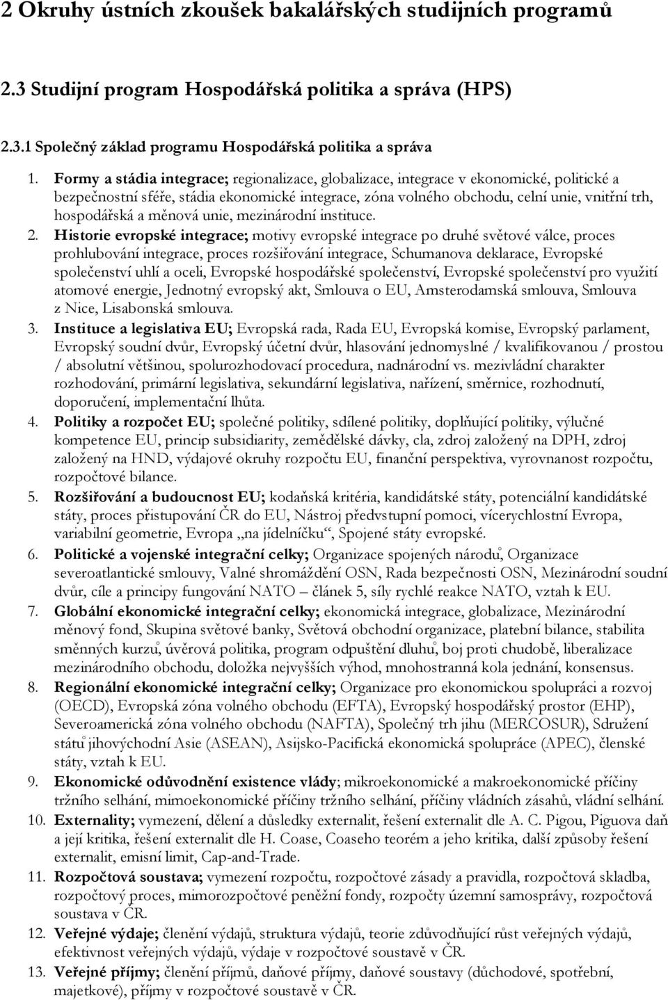 měnová unie, mezinárodní instituce. 2.