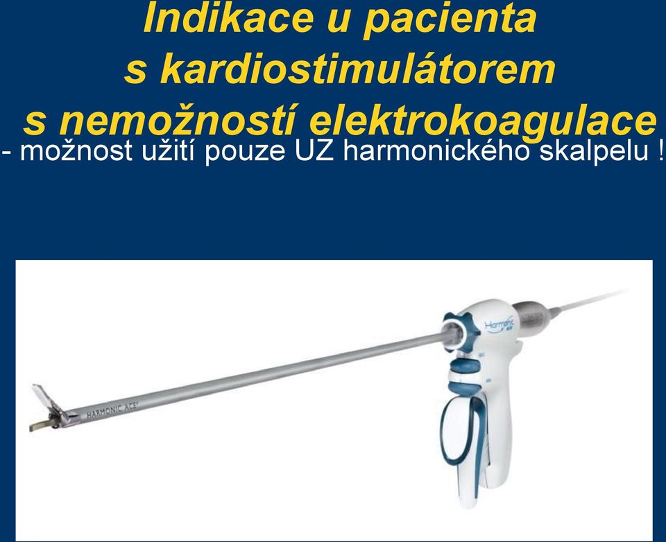 nemožností elektrokoagulace -