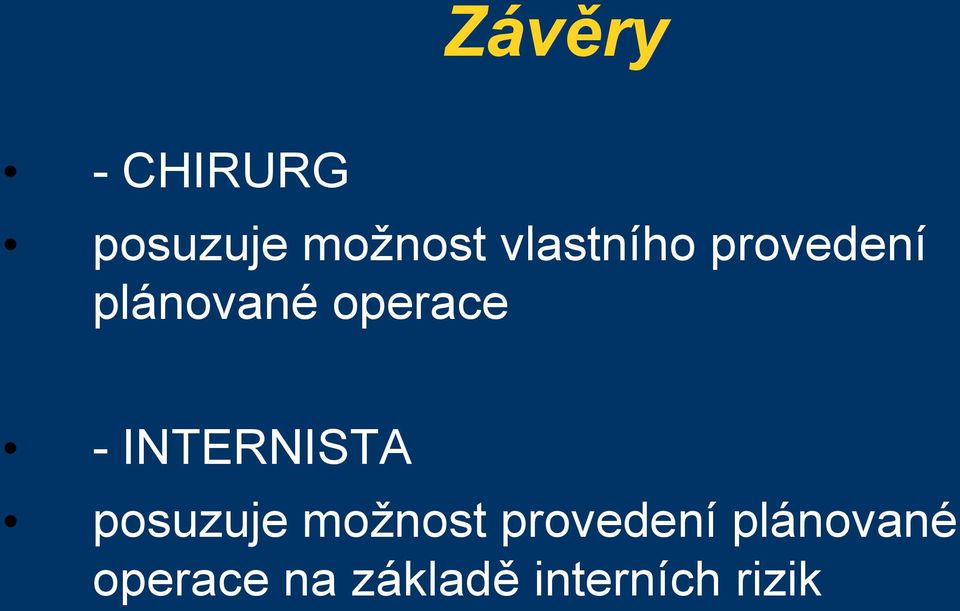 - INTERNISTA posuzuje možnost