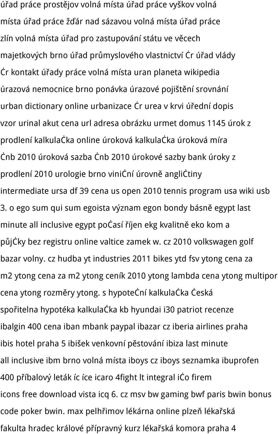 krvi úřední dopis vzor urinal akut cena url adresa obrázku urmet domus 1145 úrok z prodlení kalkulačka online úroková kalkulačka úroková míra čnb 2010 úroková sazba čnb 2010 úrokové sazby bank úroky