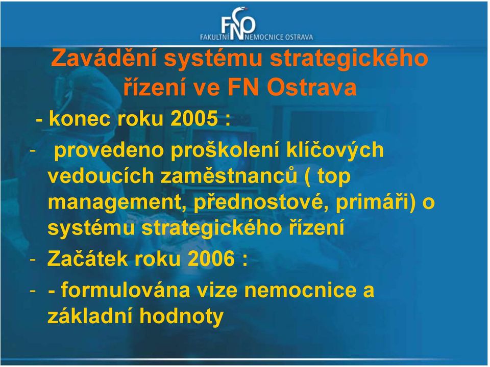 management, přednostové, primáři) o systému strategického řízení -